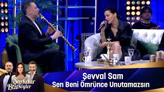 Video thumbnail of "Şevval Sam - SEN BENİ ÖMRÜNCE UNUTAMAZSIN"