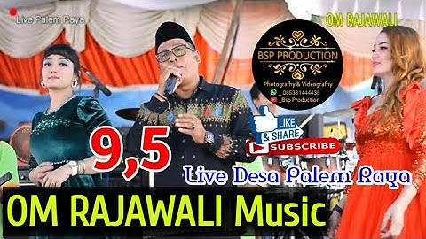 9,5  OM RAJAWALI music II  Palem Raya II