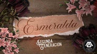 Segunda Generación - Esmeralda (Video Oficial)