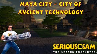 Maya City - City of Ancient Technology (ALL SEC, SERIOUS) - Serious Sam Classic The Second Encounter