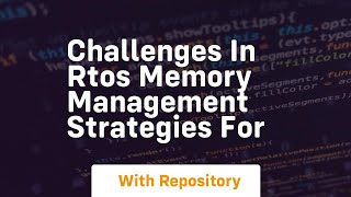 challenges in rtos memory management strategies for