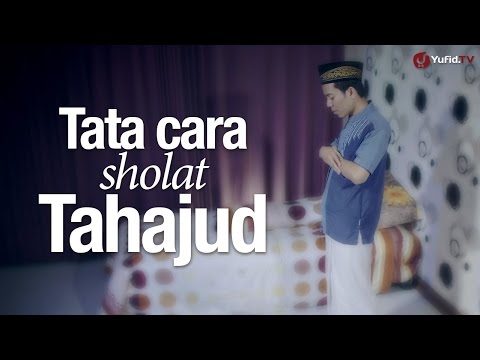 Tata Cara Sholat Tahajud Sesuai Sunnah Nabi (Lengkap)