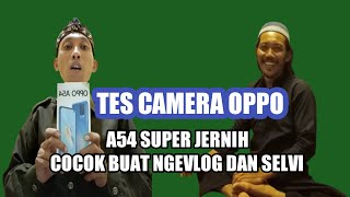 Vlog Tes Camera Handphone Oppo A54 Super Jernih
