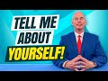 TELL ME ABOUT YOURSELF! (Sample Answer to this Tough Interview Question for 2022!)