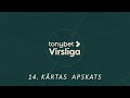 "Tonybet Virslīga" 2026  14. kārtas apskats