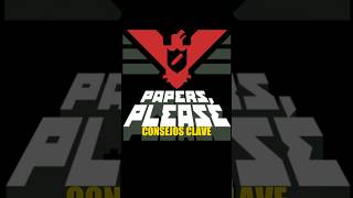 Key Tips for Papers Please #papersplease