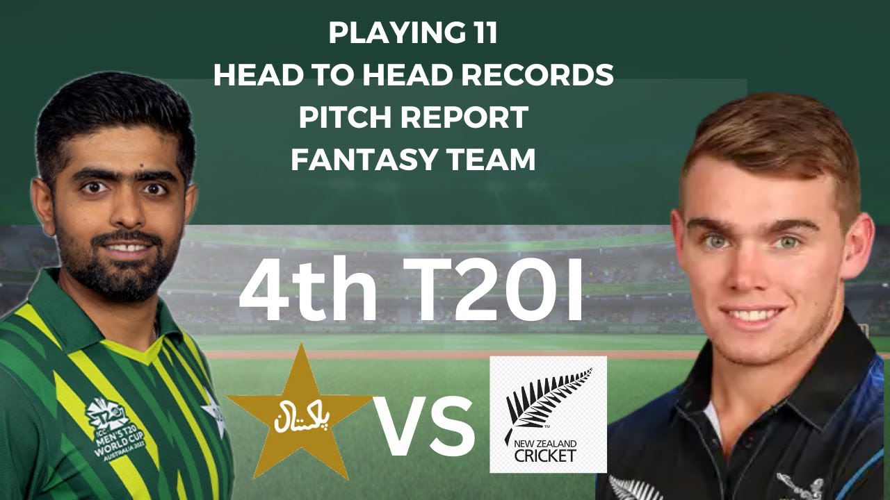 PAK VS NZ 4TH T20i PLAYING 11 HEAD TO HEAD RECORDS PAK VS NZ SERIES