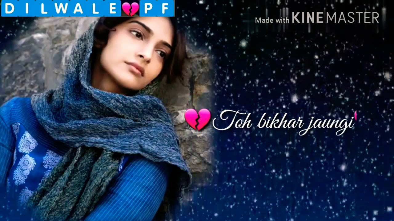 Main Akeli Rahi Toh bikhar jaungi gasra Tum na dage toh Marr jaungi