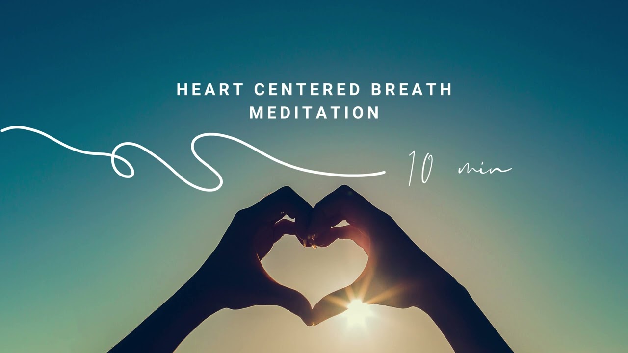 Heart Centered Breath Meditation