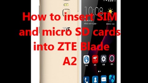 How to insert SIM and micro SD cards into ZTE Blade A2