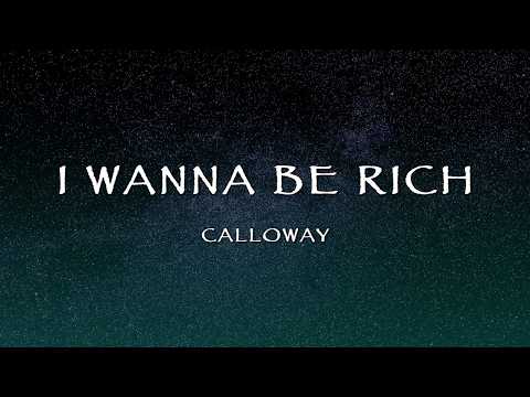 Calloway - I Wanna Be Rich (Lyrics)