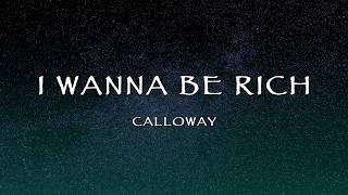 Calloway - I Wanna Be Rich (Lyrics)