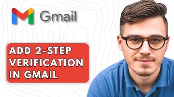 How To Add 2-Step Verification in Gmail [2025 Guide]