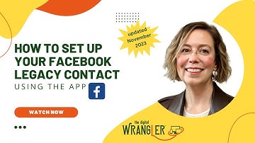 How to Designate Your Facebook Legacy Contact  (updated Nov 2023)