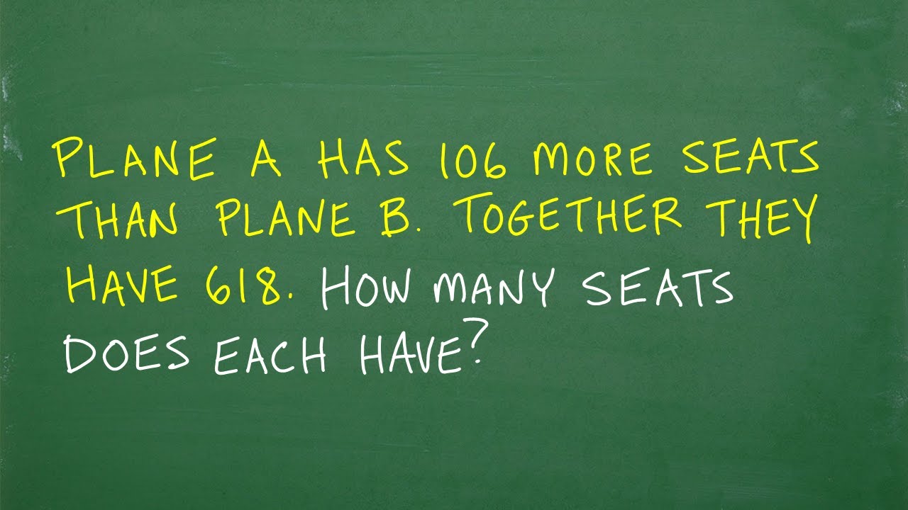 Plane A Has 106 More Seats Than Plane B Together They Have 618 How 
