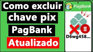 COMO EXCLUIR CHAVE PIX do PAGBANK - 2024