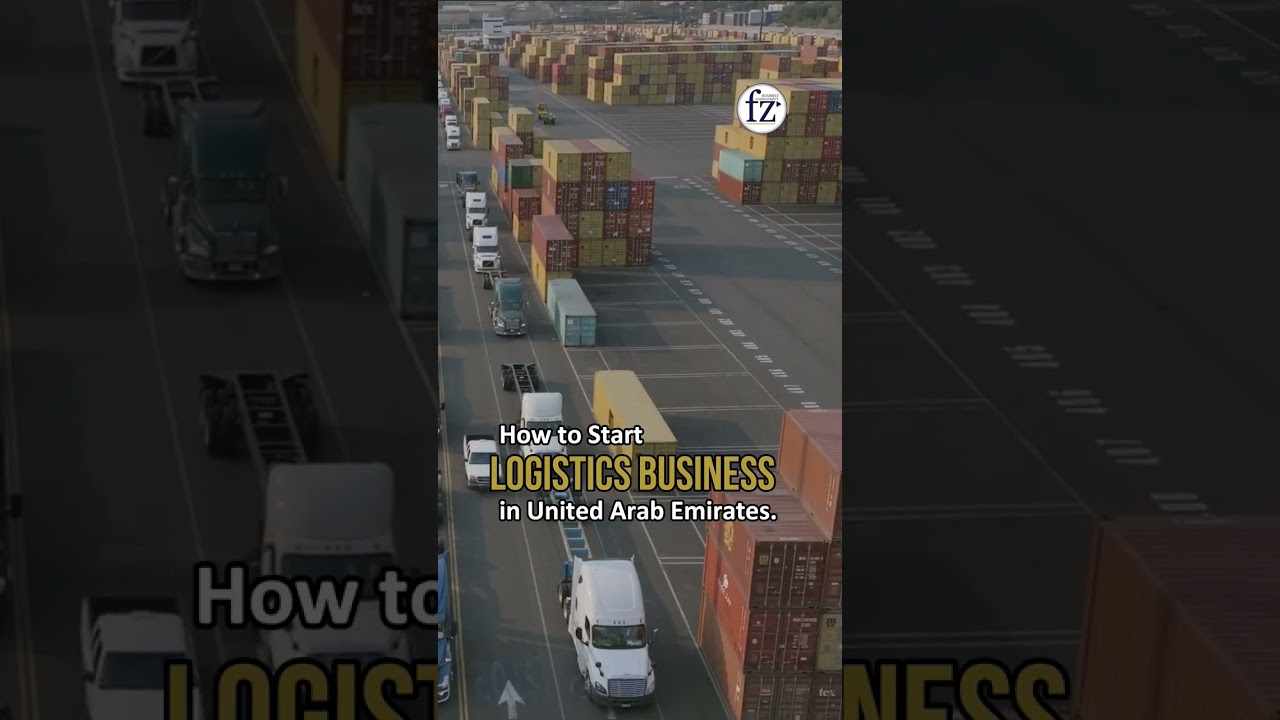 How to Start Logistics Business in United Arab Emirates?
