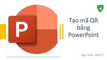 TẠO MÃ QR TỪ POWERPOINT