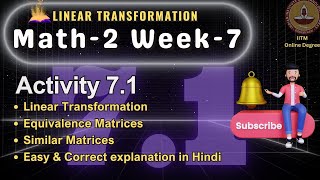 Math-2 Week-7 (Hindi) | Activity 7.1 | Equivalence & Similar Matrices | #iitm #lineartransformation