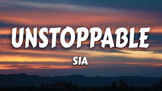 Sia - Unstoppable (Lyrics)