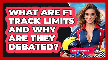 What Are F1 Track Limits And Why Are They Debated? - Pole Position Experts