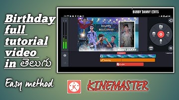 HOW TO EDIT BIRTHDAY VIDEO IN KINEMASTER PROFESSIONAL LEVEL TUTORIAL IN TELUGU BY BUBBYDANNYEDITS
