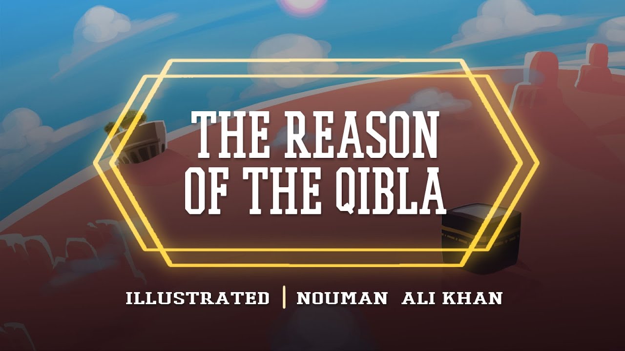 Download The Reason of Change in The Qibla - ILLUSTRATED | Subtitled
