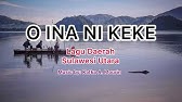 O Ina Ni Keke Lagu Daerah Sulawesi Utara Lirik Dan Terjemahan Youtube