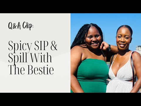 Spicy Sip & Spill With Nokwe