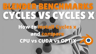Blender Benchmarks: How to render faster in blender cycles vs cycles x (CPU vs CUDA vs Optix)