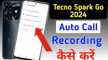 Tecno spark go 2024 Me Call Recording Setting Kaise Kare/Auto Call Recording In Tecno spark go 2024