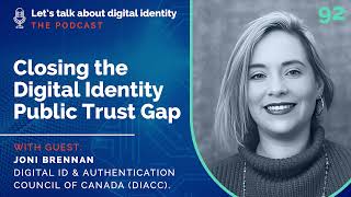 Closing the Digital Identity Public Trust Gap with Joni Brennan – Podcast Episode 92