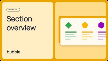 Section 3 overview: Getting started with Bubble (3.1)