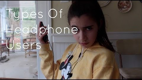 TYPES OF HEADPHONE USERS || Maya Rogers