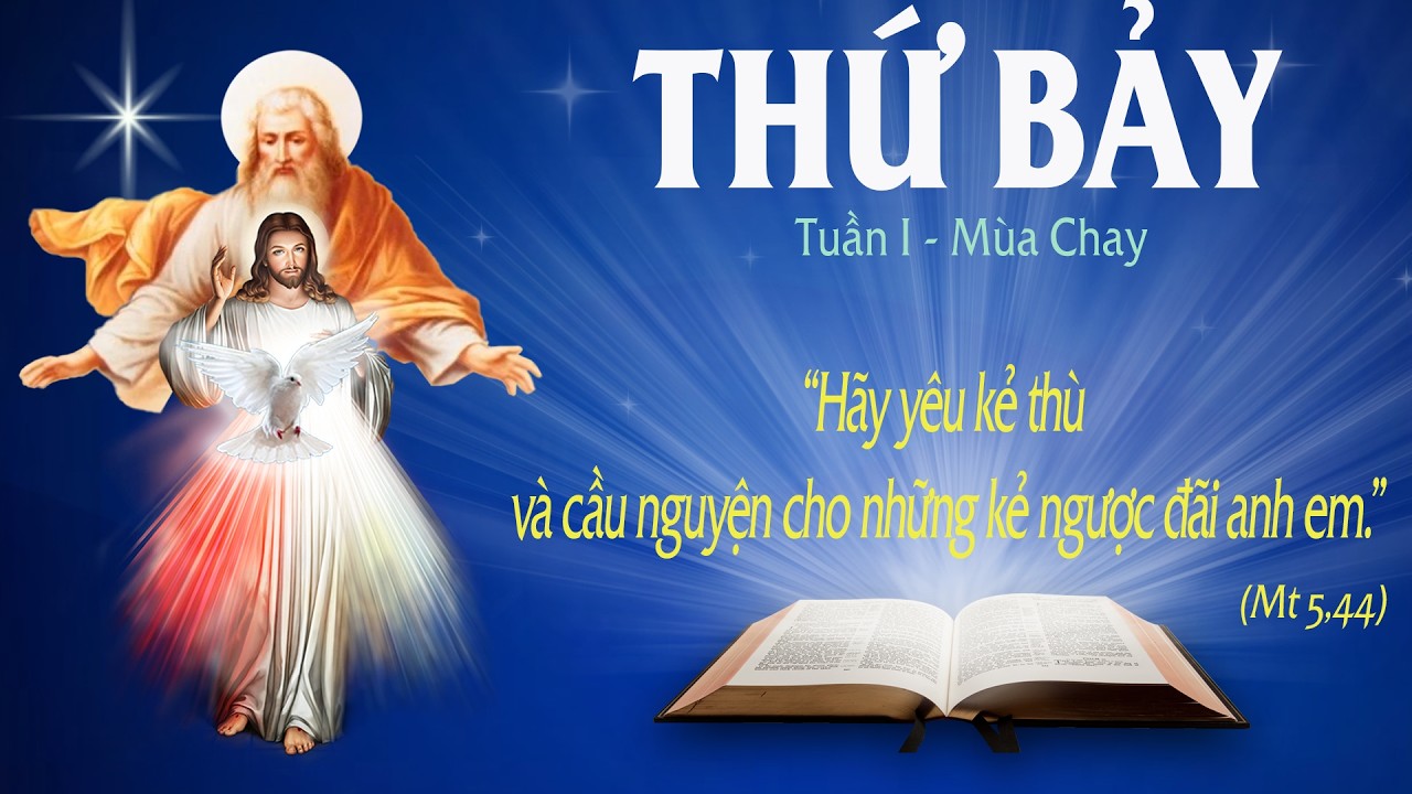 THỨ BẢY TUẦN I - MÙA CHAY (Mt 5: 43-48) - LỜI CHÚA CHO MỌI NGƯỜI