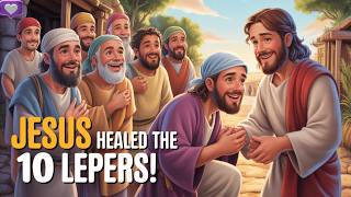 Children Bible Stories | Jesus Heals Ten Men With Leprosy (10 Lepers )