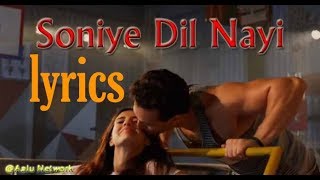 Soniye Dil Nayi LYRICS / Lyric Video | Baaghi 2 | Tiger Shroff | Disha Patani