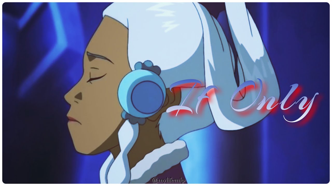 If Only AMV| Yue (+Sokka) | ATLA