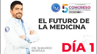 El Futuro de la Medicina | 5to Congreso Internacional Mortaji de Medicina | Día 1
