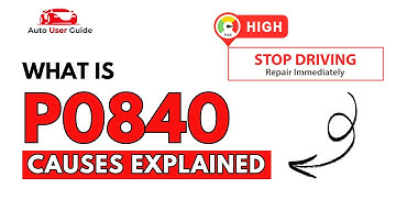 What is P0840 : Engine Error Code Causes Explained