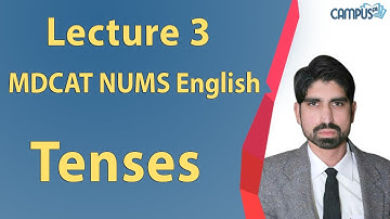 MDCAT NUMS English - Lecture 3 Tenses Lecture Series - MDCAT NUMS English
