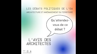 Qu'attendent les architectes d'un débat politique sur l'Architecture & l'aménagement du territoire ?