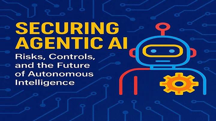 Securing Agentic AI: What Every CISO & CTO Needs to Know About Autonomous AI Risks