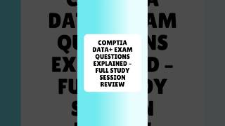 CompTIA Data+ Exam Questions Explained Full Study Session Review