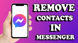 How To Remove Contacts In Messenger | Easy Tutorial (2022)