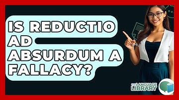 Is Reductio Ad Absurdum A Fallacy? - The Language Library