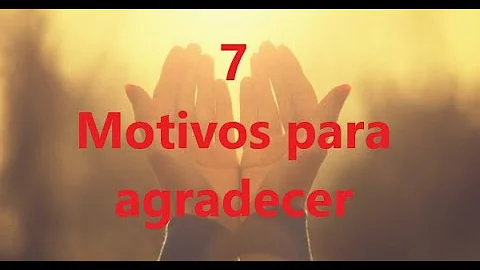 O que devemos agradecer todos os dias?