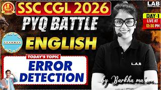 🚨 SSC CGL 2026: Error Detection PYQ Battle 🔥 | Selection 100% पक्का! | Day 1 | Barkha Ma'am