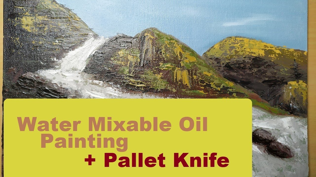 Pallet Knife Water Mixable Oil Painting / Mountain Painting / Time-Lapse