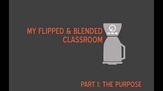 01 Flipped Learning Workshop: The Purpose of Technology in the Classroom